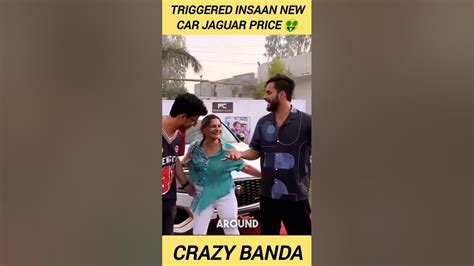 Triggered Insaan New Car Jaguar Price 🤑 Triggered Insaan New Car Fukra Insaan Shorts Youtube