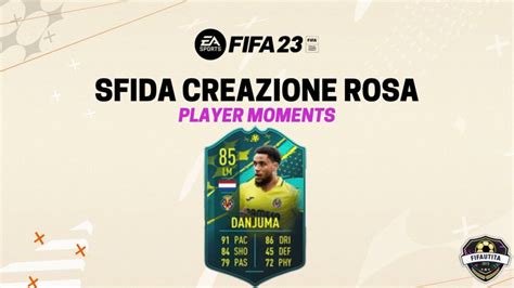 Fifa Sfida Creazione Rosa Danjuma Player Moments Weareutita