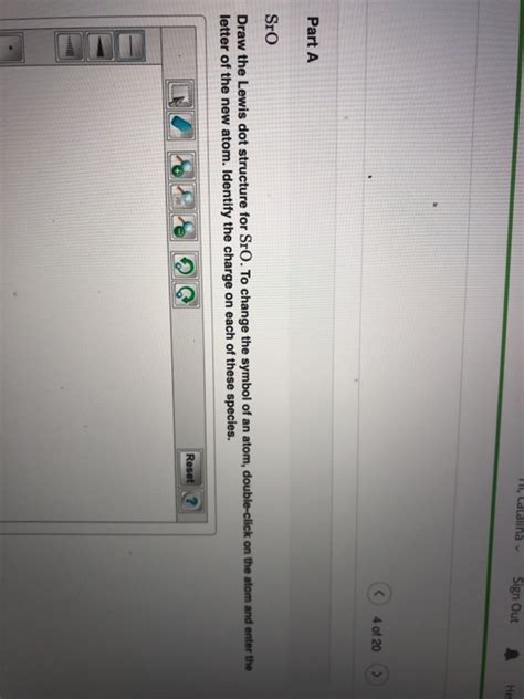 Solved Sign OutA He HI, Catalina 4 of 20 Part A SrO Draw the | Chegg.com