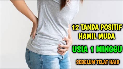 12 Tanda Kamu Positif Hamil Muda Usia 1 Minggu Sebelum Telat Haid YouTube