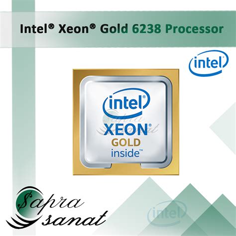 Intel® Xeon® Gold 6238 Processor - ساپرا صنعت