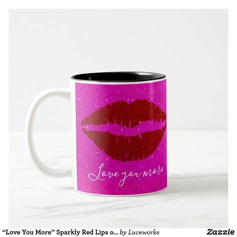 Sparkly Red Lips Pink Glitter Love You More Script Coffee Mug Zazzle