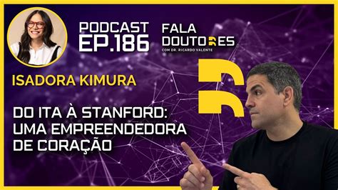 ISADORA KIMURA FALA DOUTORES 186 YouTube