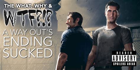 The What, Why & WTF: A Way Out's Ending Sucked - GameCloud