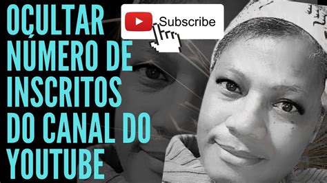 Como Ocultar Número De Inscritos Do Canal Do YouTube YouTube