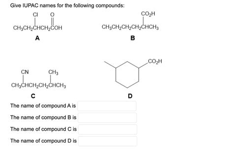 Solved Give Iupac Names For The Following Compounds A B C