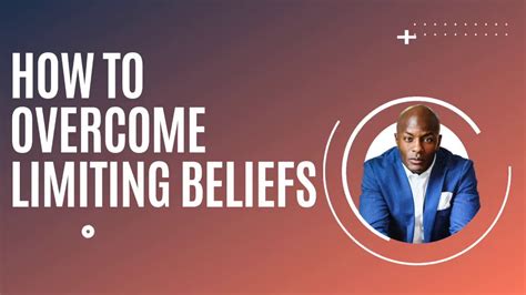 How To Overcome Your Limiting Beliefs Youtube