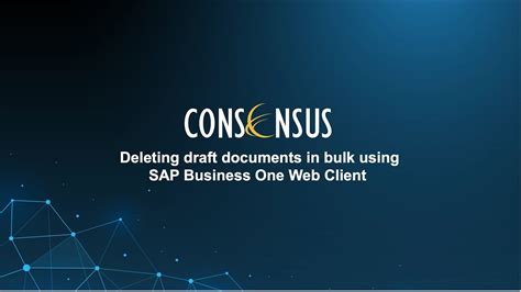 Deleting Draft Documents In Bulk Using SAP Business One Web Client