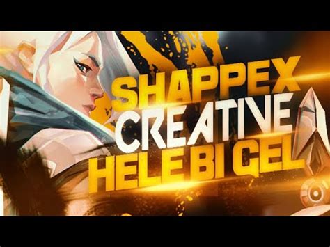 Hele Bi Gel ShappeX Creative VALORANT EDIT YouTube