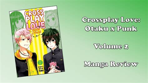 Crossplay Love Otaku X Punk Volume Manga Review Youtube