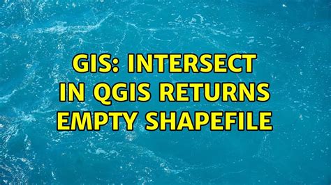 Gis Intersect In Qgis Returns Empty Shapefile Youtube Hot Sex Picture