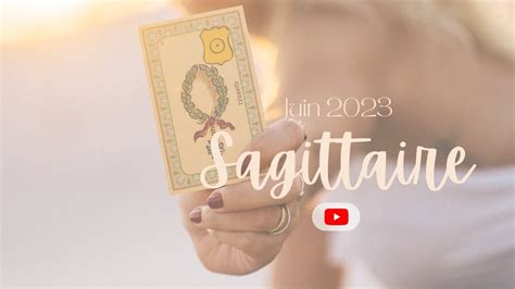 ♐ Sagittaire ♐ Juin 2023 💫 Il Est Lheure De Faire Le Tri 🤩 Youtube