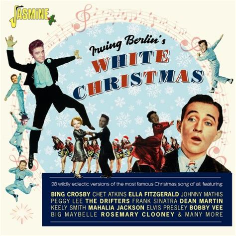 Va Irving Berlin S White Christmas Wildly Eclectic Versions Of