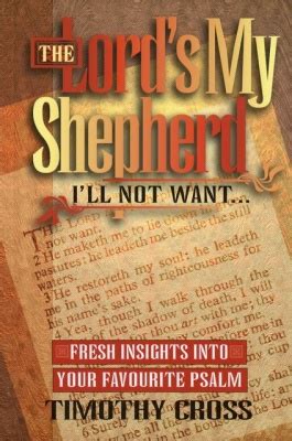 Lord S My Shepherd I Ll Not Want Lovechristianbooks