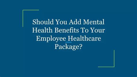 Ppt Should You Add Mental Health Benefits To Your Employee Healthcare