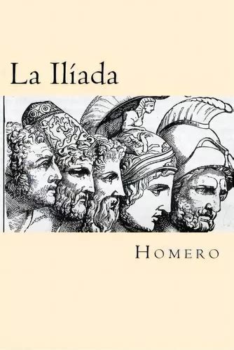 La Iliada De Homero Editorial Createspace Tapa Blanda En Español