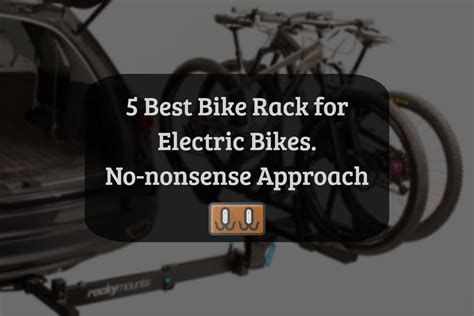 5 Best Bike Rack For Electric Bikes No Nonsense Approach