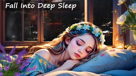 Fall Into Deep Sleep With Relaxing Music And Rain Sounds Perfect For