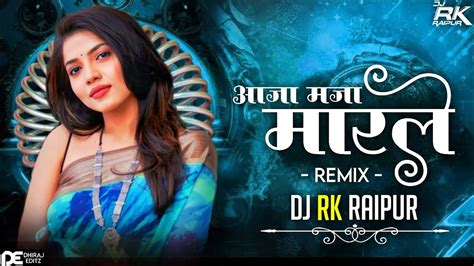 Aaja Maja Maarle Rangrasiya Remix Dj Rk Raipur Youtube