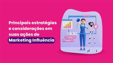 Principais estratégia e ações para o de Marketing de Influência