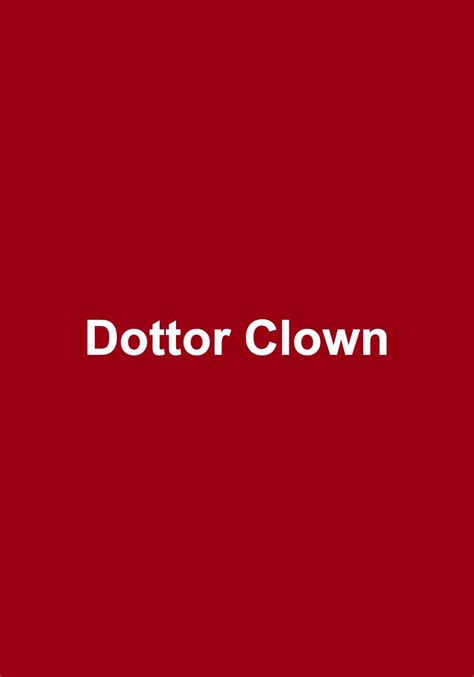 Dottor Clown Attori Regista E Riassunto Del Film