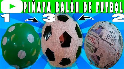 Como Hacer Una Piñata de BALÓN de FUTBOL Easy diy crafts