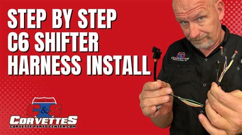 Step By Step C6 Shifter Harness Install