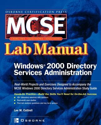 MCSE Windows 2000 Directory Services Administration Lab Manual Exam