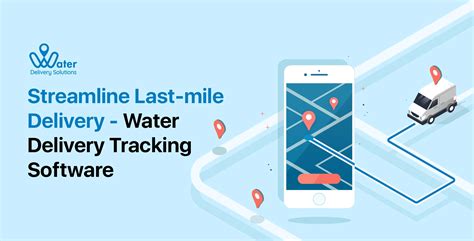 Streamline Last Mile Delivery Water Delivery Tracking Software