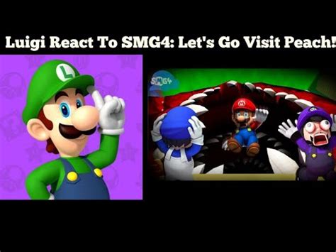 Luigi React To Smg Let S Go Visit Peach Youtube