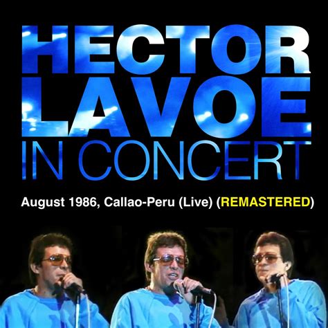 H Ctor Lavoe In Concert August Callao Peru Remastered Live