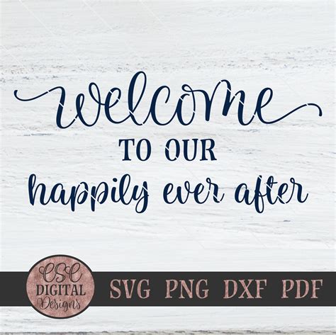 Welcome To Our Happily Ever After Svg Wedding Sign Svg Etsy