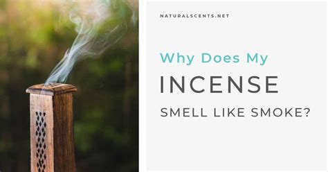 11 Reasons Your Incense Smells Like Smoke And What To Do About It