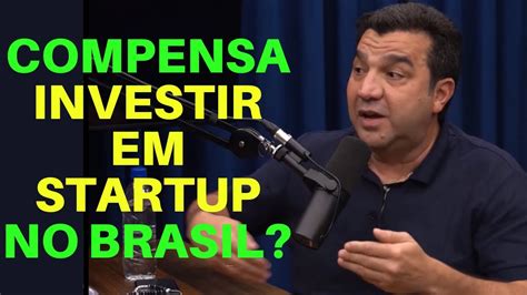 COMPENSA INVESTIR EM STARTUP NO BRASIL JOÃO KEPLER FLOW PODCAST YouTube