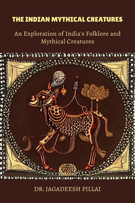 The Indian Mythical Creatures by Dr Jagadeesh | Goodreads