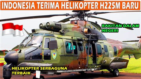 Terbaru Tni Au Indonesia Segera Terima Unit Helikopter H M