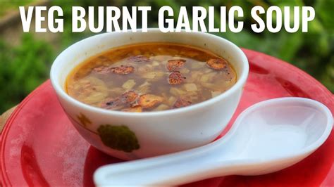 Veg Burnt Garlic Soup Restaurant Style Burnt Garlic Soup Soup