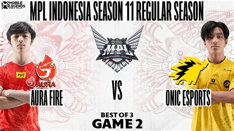 GAME 2 ONIC VS AURA FIRE MPL Indonesia Season 11 Week 2 Day 3