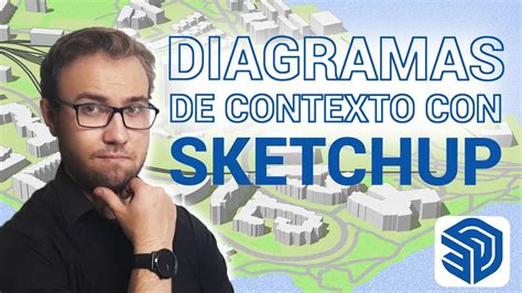 C Mo Crear Un Diagrama De Contexto Urbano Con Sketchup Youtube