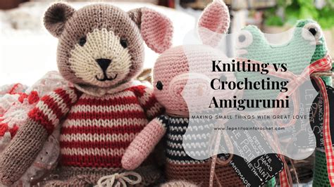 Differences Of Knitting Vs Crocheting Amigurumi Elise Rose Crochet