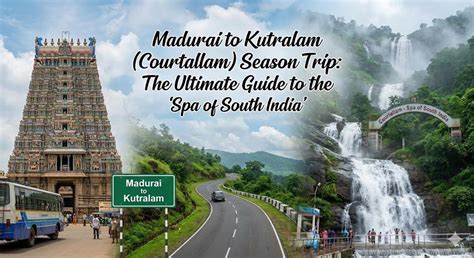 madurai  kutralam courtallam season trip  ultimate guide
