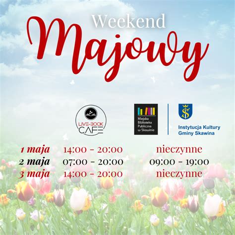 Weekend Majowy Godziny Otwarcia Miejska Biblioteka Publiczna W Skawinie