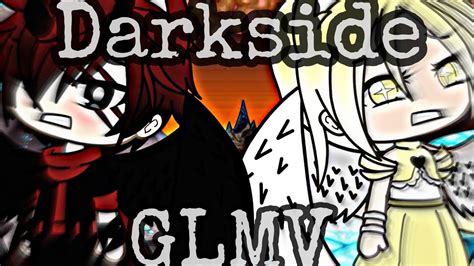 Darkside Glmv Gacha Life Music Video YouTube