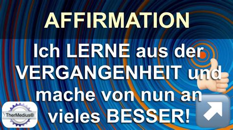 Affirmation Ich Lerne Aus Der Vergangenheit Und Mache Von Nun An Vieles