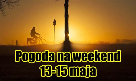 Pogoda Na Weekend Maja Silny Antycyklon Wp Ynie Na Aur W Polsce