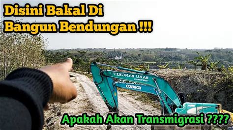 TERNYATA DISINI LOKASI DIBUATNYA BENDUNGAN KARANGNONGKO YouTube