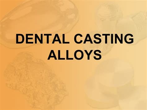 Dental Casting Alloys Ppt