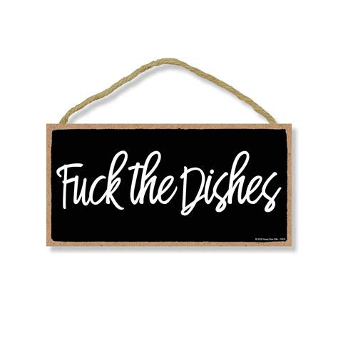 Honey Dew Gifts Inappropriate Funny Fuck The Dishes Inch By Inch Hanging Wall Art