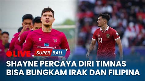 Jelang Kualifikasi Piala Dunia Shayne Percaya Diri Timnas Bisa