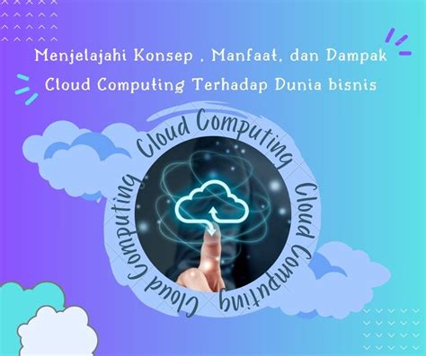 Menggali Lebih Dalam Apa Itu Cloud Computing Dan Bagaimana Hal Ini